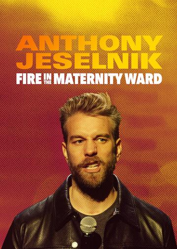 Anthony Jeselnik: Fire in the Maternity Ward poszter
