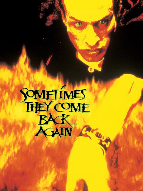 Sometimes They Come Back... Again