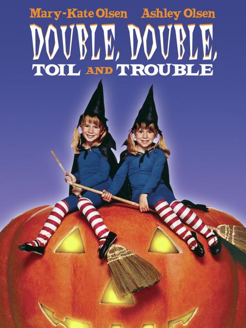 Double, Double, Toil and Trouble