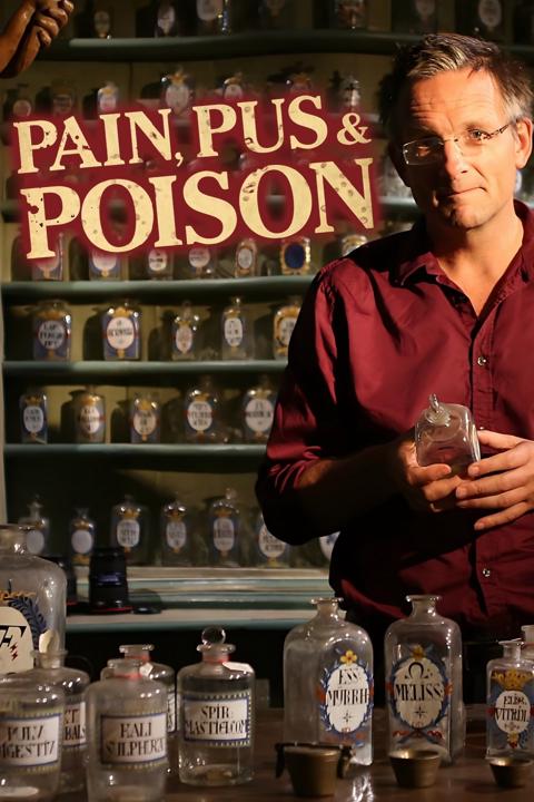 Series poster for Pain, Pus and Poison: The Search for Modern Medicines