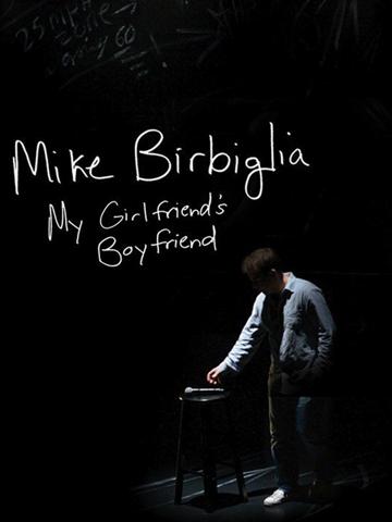 Mike Birbiglia: My Girlfriend's Boyfriend