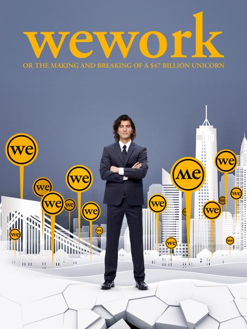 WeWork: or The Making and Breaking of a $47 Billion Unicorn