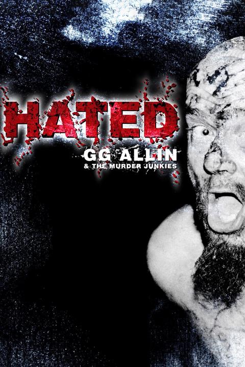 Hated: GG Allin and The Murder Junkies