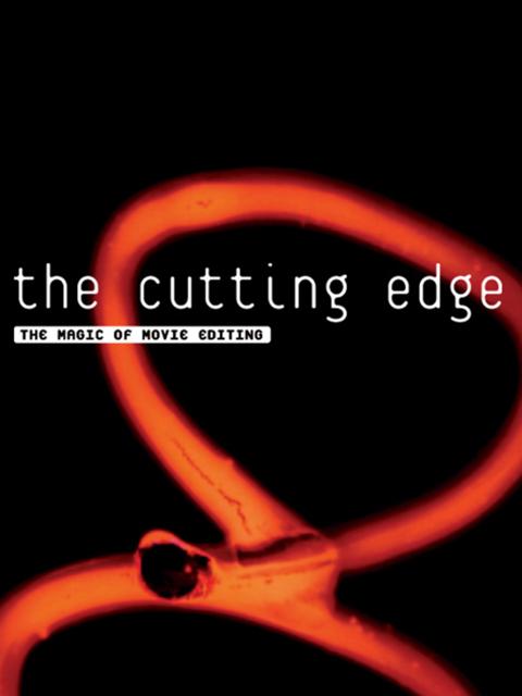 The Cutting Edge: The Magic of Movie Editing