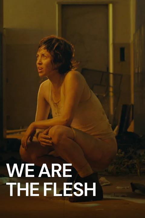 Poster för We Are the Flesh