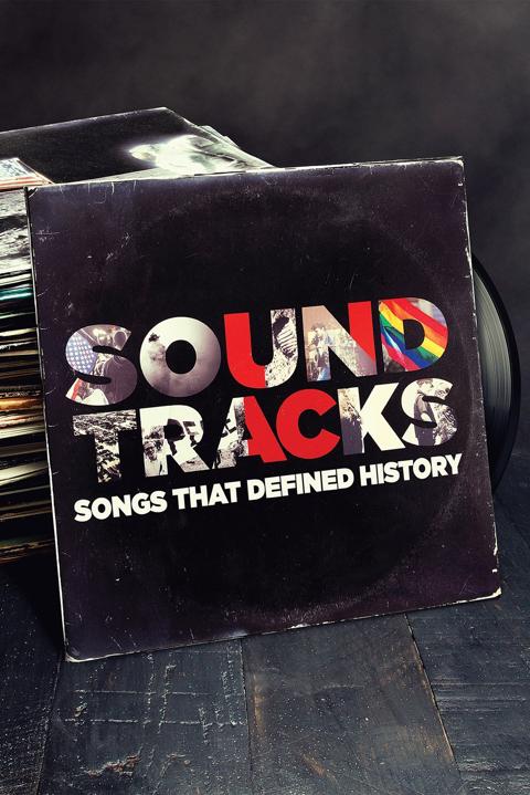 Series poster for Soundtracks: Songs That Defined History