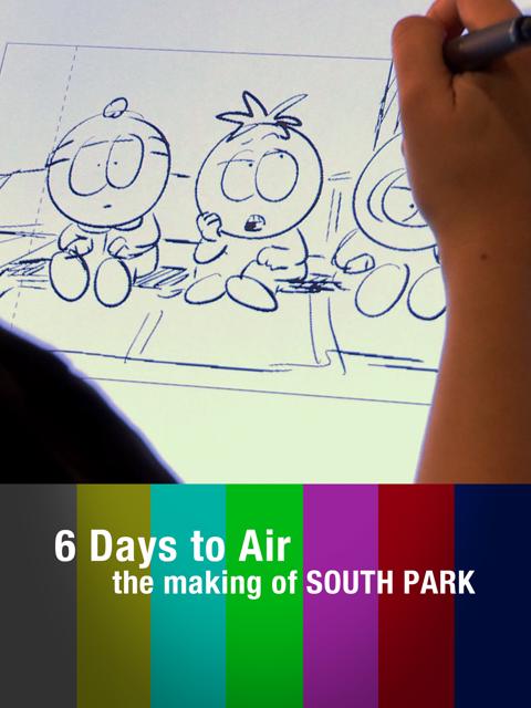 6 Days to Air: The Making of South Park