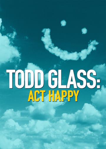 Todd Glass: Act Happy poszter