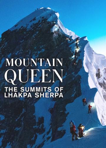 Mountain Queen: The Summits of Lhakpa Sherpa