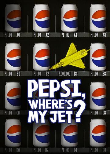 Pepsi, hol van a vadászgépem? poszter
