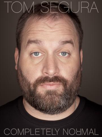 Tom Segura: Completely Normal poszter