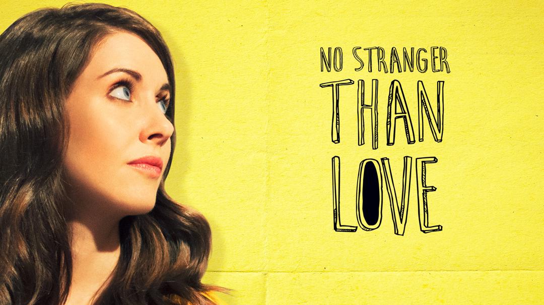 No Stranger Than Love