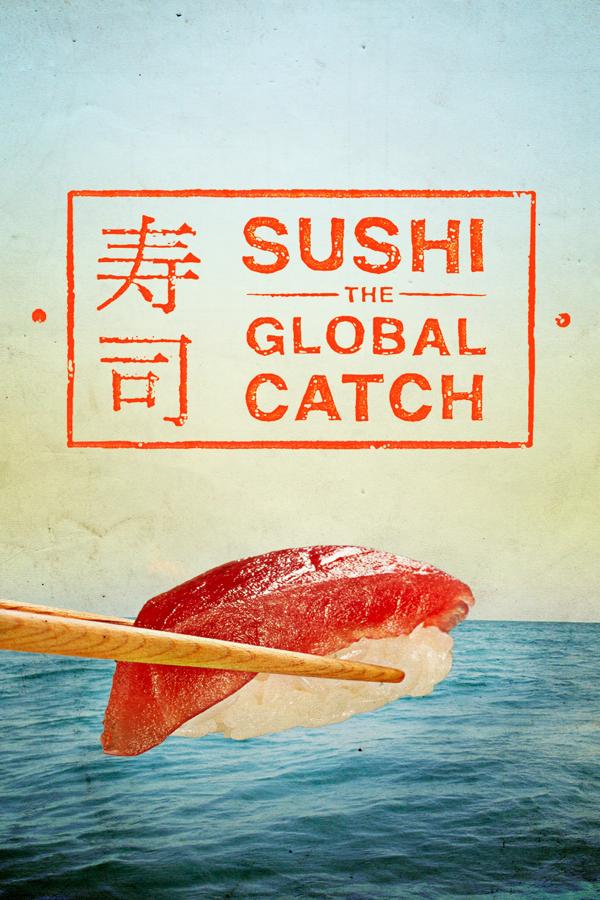 Sushi: The Global Catch