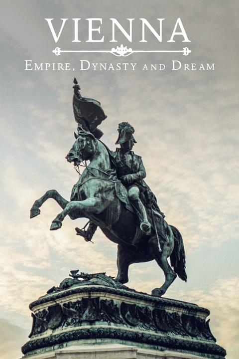 Series poster for Vienna: Empire, Dynasty and Dream