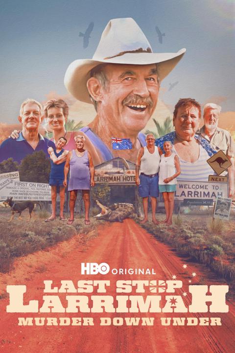 Movie poster for Last Stop Larrimah: Murder Down Under