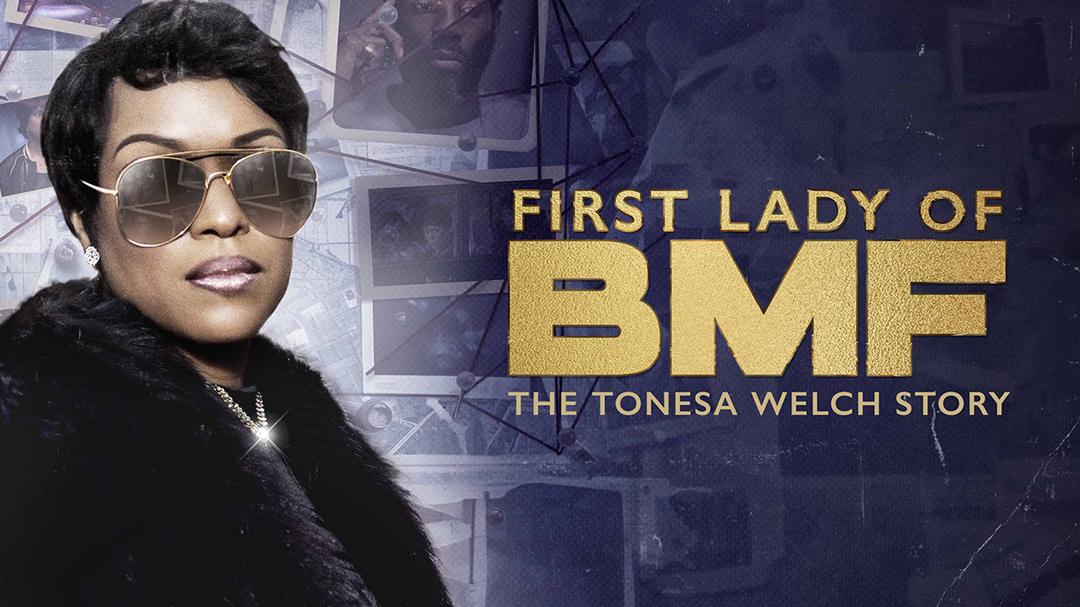 First Lady of BMF: The Tonesa Welch Story