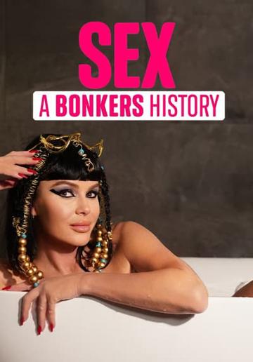 Sex: A Bonkers History