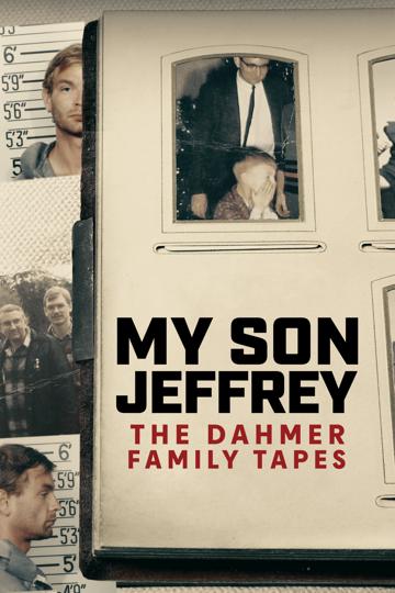 My Son Jeffrey: The Dahmer Family Tapes