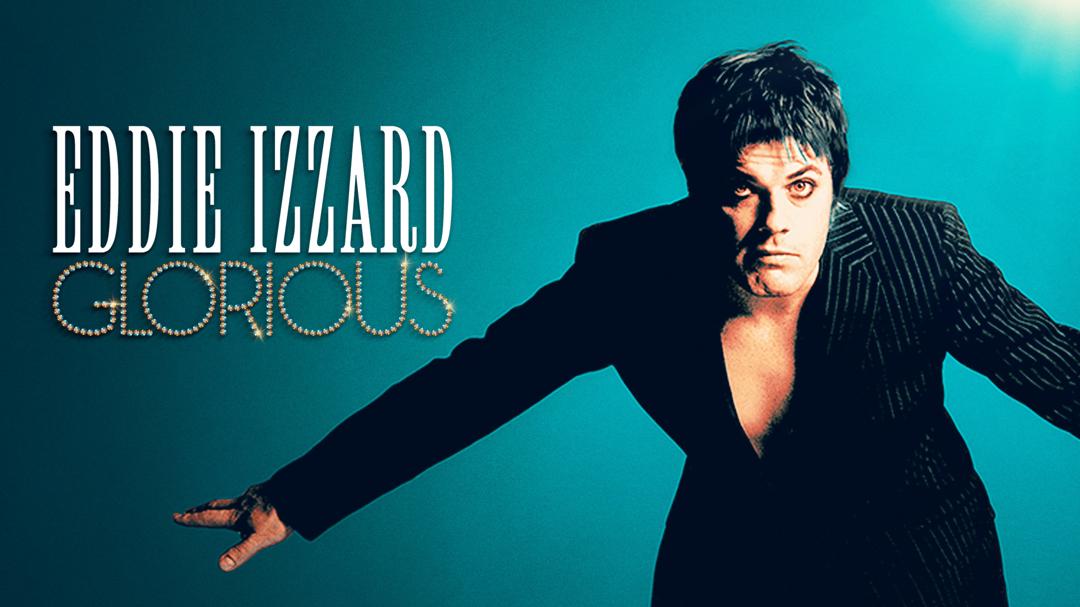 Eddie Izzard: Glorious