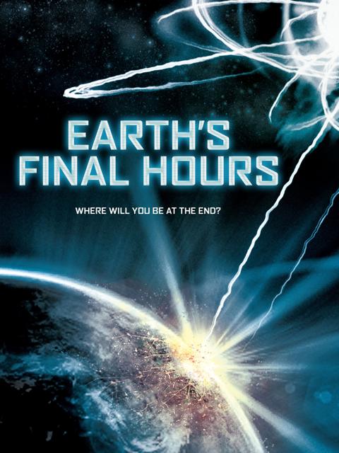 Earth's Final Hours