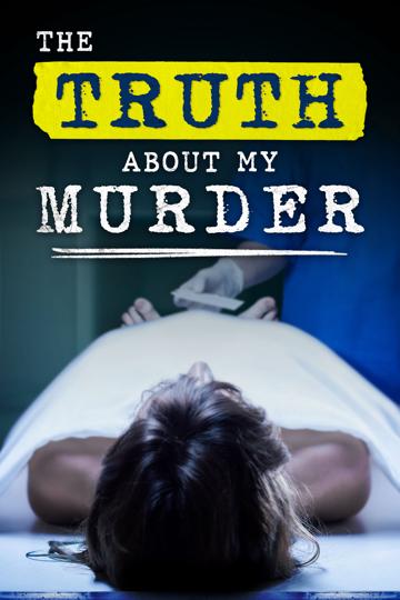 The Truth About My Murder