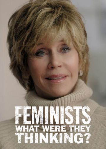Feminists: What Were They Thinking? poszter