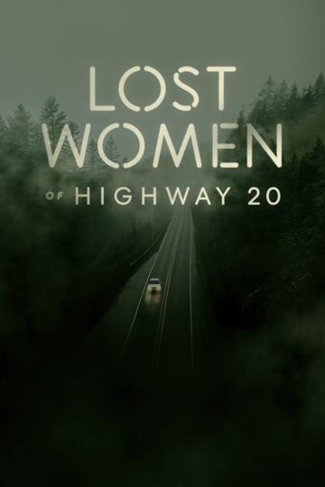 Lost Women of Highway 20