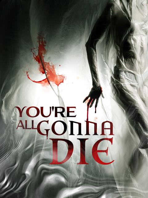 Movie poster for You're All Gonna Die
