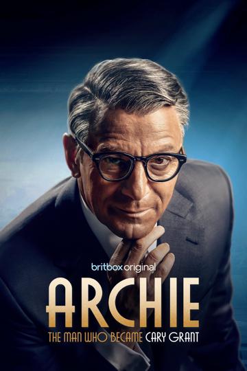 Archie: The Man Who Became Cary Grant