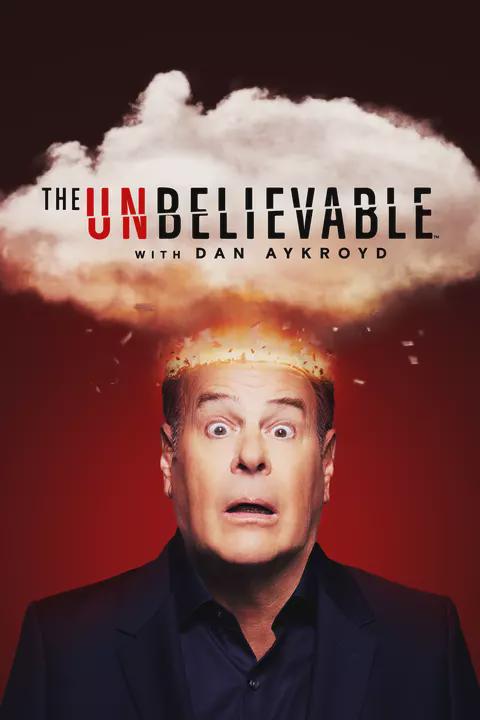 Poster för The UnBelievable with Dan Aykroyd