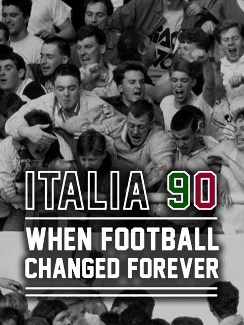 Poster för Italia 90: Four Weeks That Changed The World