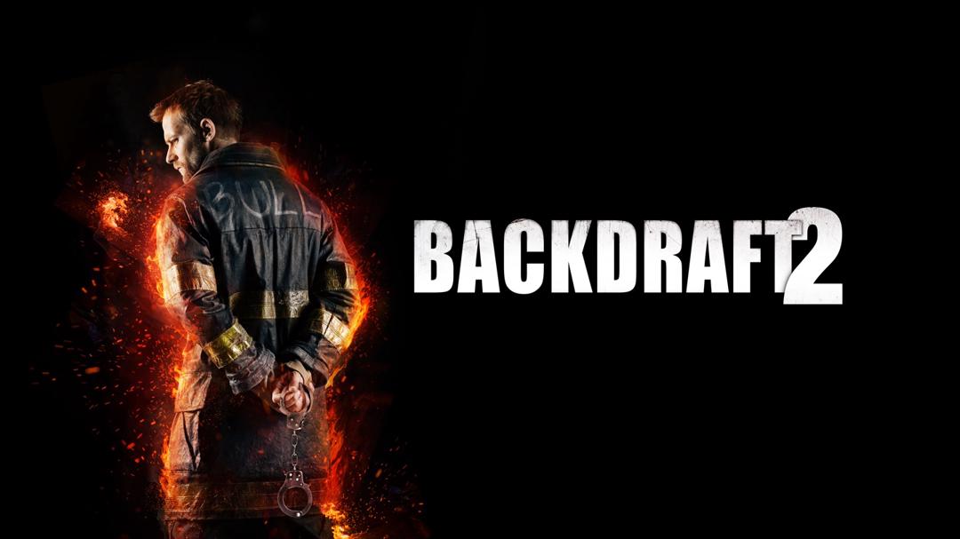 Backdraft 2