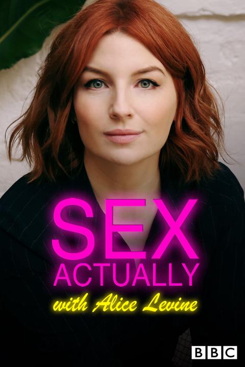 Series poster for Sex Actually with Alice Levine