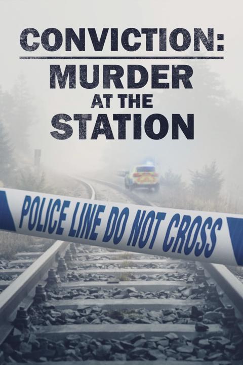 Conviction: Murder at the Station