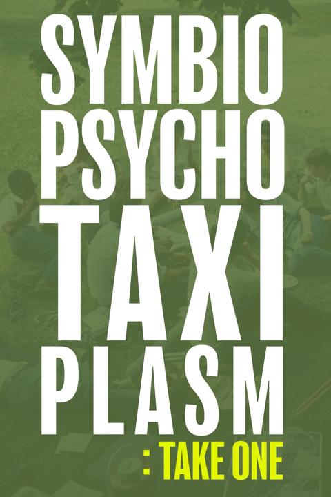 Symbiopsychotaxiplasm: Take One