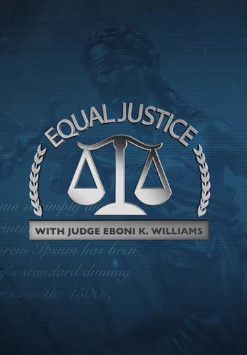 Equal Justice with Judge Eboni K. Williams