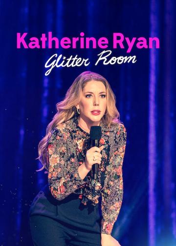 Katherine Ryan: Glitter Room poszter