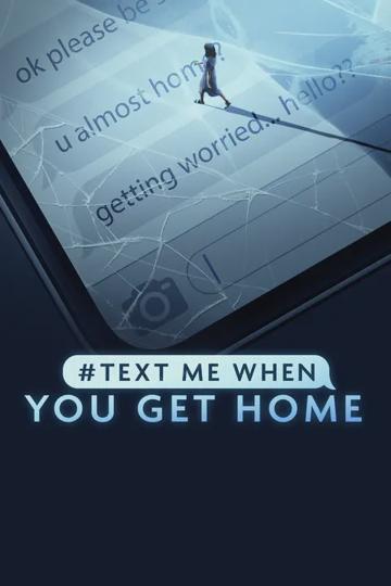 #TextMeWhenYouGetHome