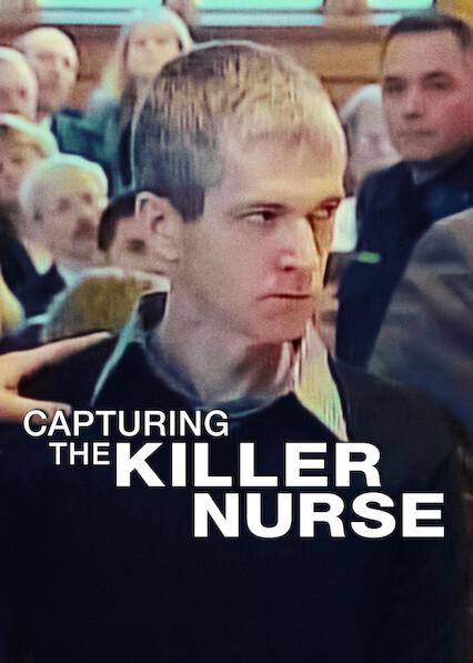 Capturing the Killer Nurse