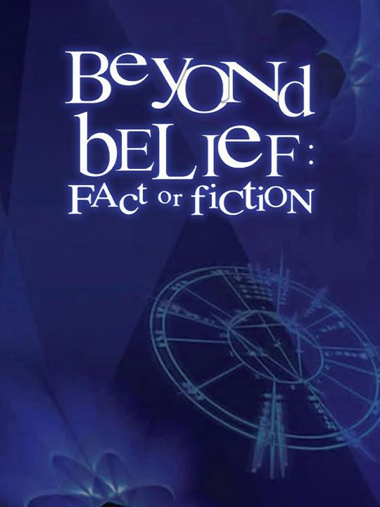 Beyond Belief: Fact or Fiction