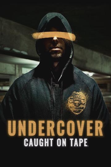 Undercover: Caught on Tape