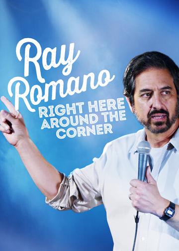 Ray Romano: Right Here, Around the Corner poszter
