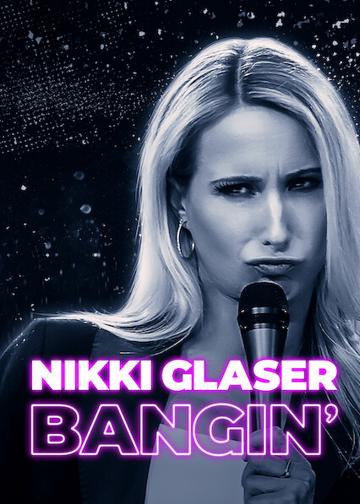 Nikki Glaser: Bangin' poszter