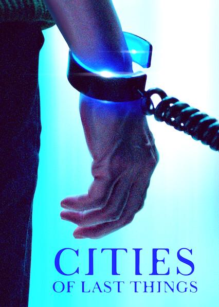 Movie poster for Cities of Last Things