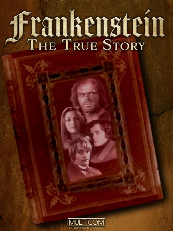Frankenstein: The True Story