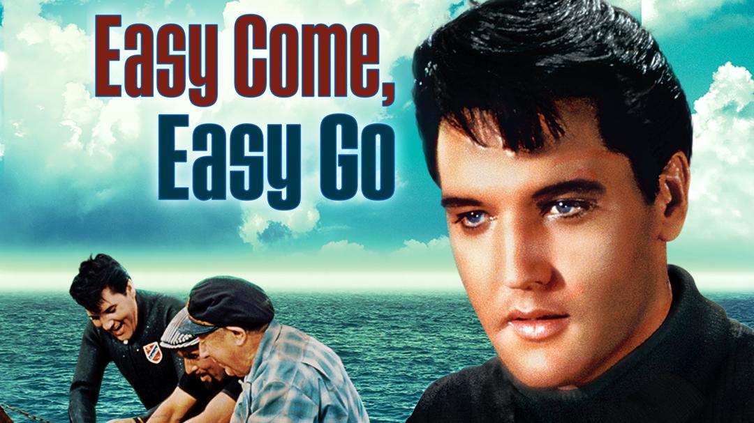 Easy Come, Easy Go