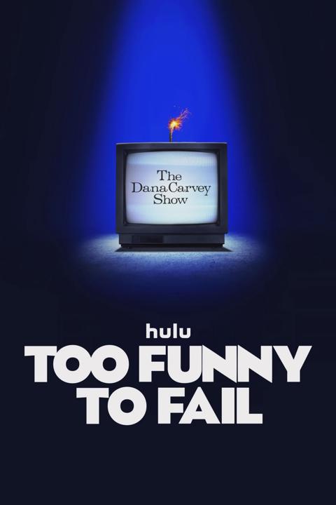 Too Funny to Fail: The Life & Death of The Dana Carvey Show