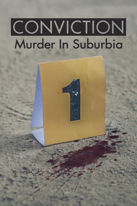 Series poster for Conviction: Murder in Suburbia