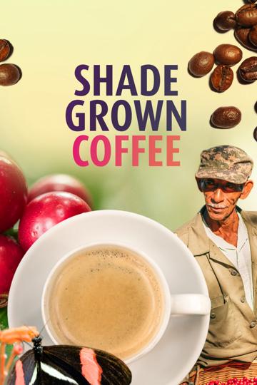 Shade Grown Coffee poszter