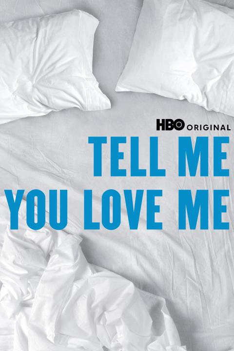 Poster för Tell Me You Love Me